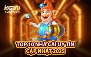 Top 10 Nhà Cái Uy Tín Cập Nhật 2025